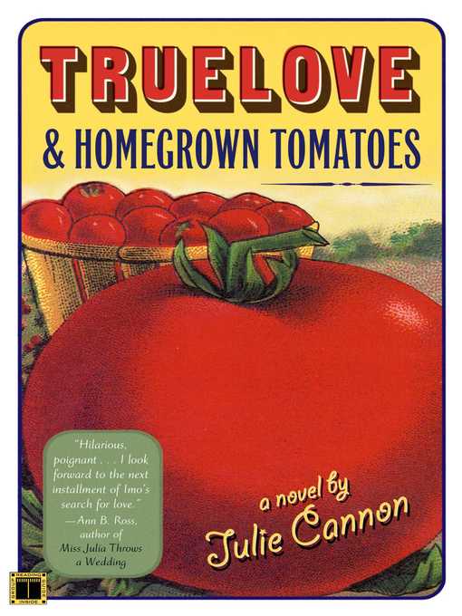 Title details for Truelove & Homegrown Tomatoes by Julie Cannon - Available